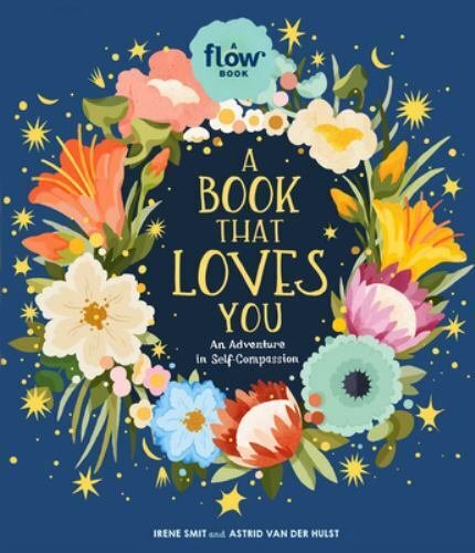 A Book That Loves You: An Adventure in Self-Compassion (Flow) [Hardcover] Smi...