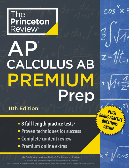 Princeton Review AP Calculus AB Premium Prep, 11th Edition: 8 Practice Tests + Digital Practice Online + Content Review (College Test Preparation) - Myte Books