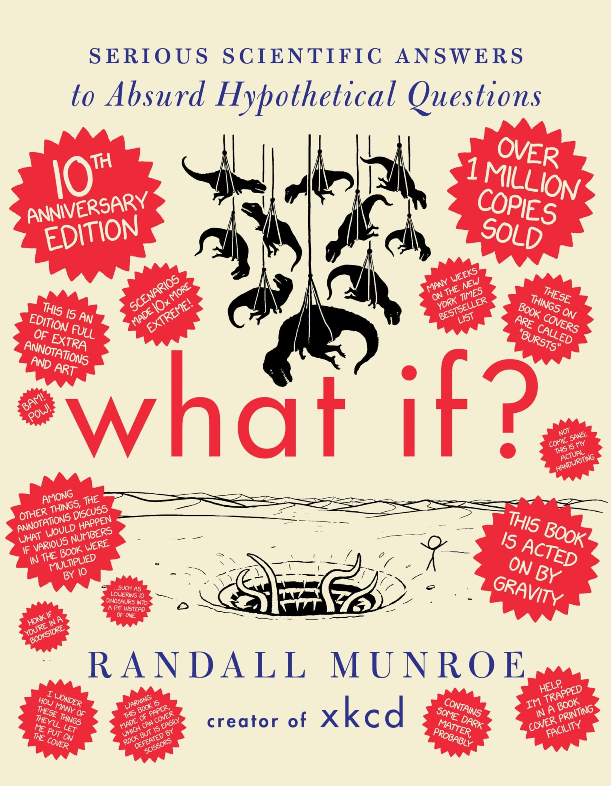 What If? 10th Anniversary Edition: Serious Scientific Answers to Absurd Hypothetical Questions: An Annotated and Illustrated 10th Anniversary Edition of a Masterpiece of Accessible Scientific Inquiry - Myte Books