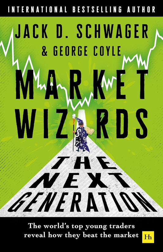 Market Wizards: The Next Generation: The world's top young traders reveal how they beat the market - Myte Books
