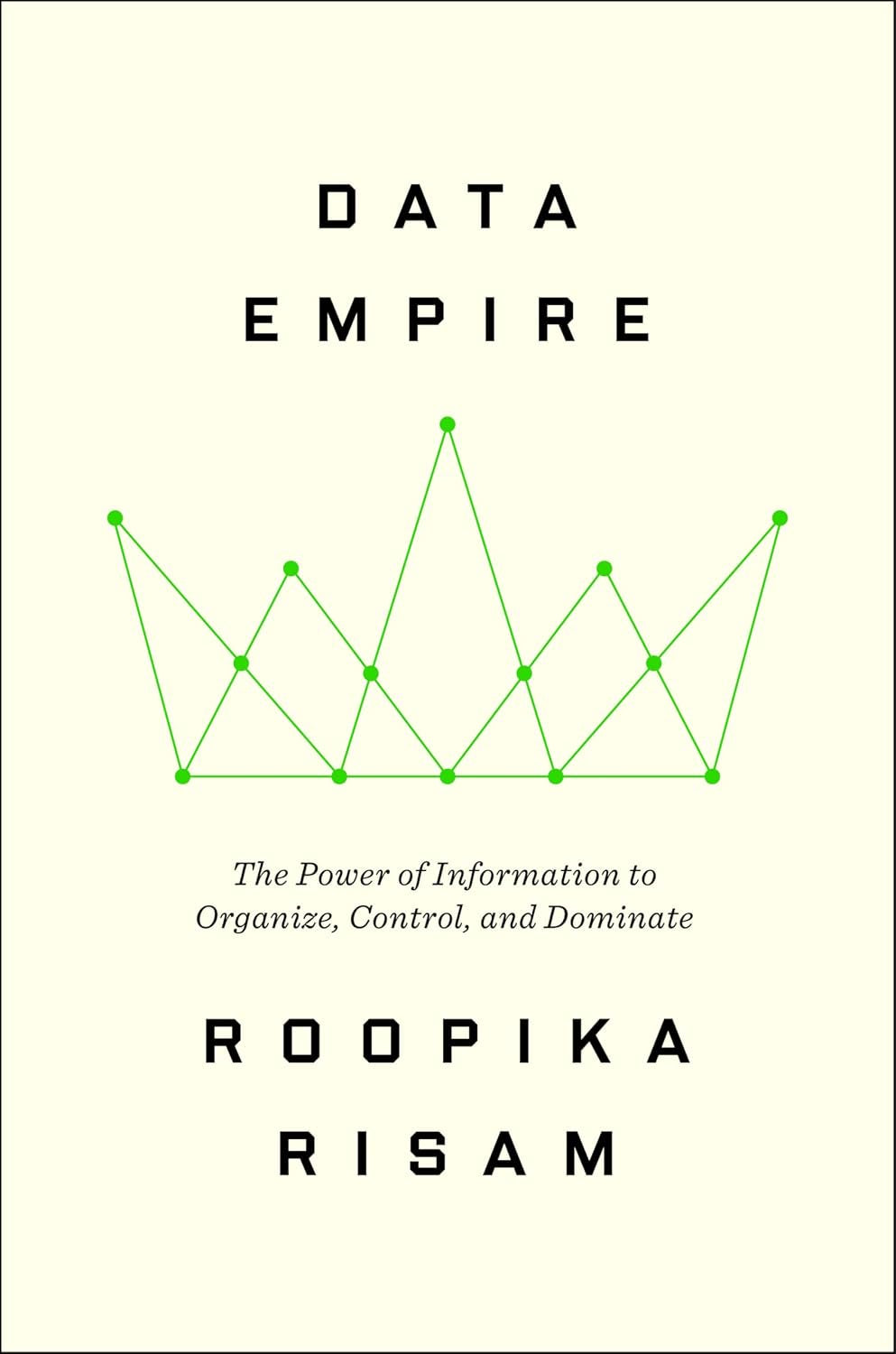 Data Empire: The Power of Information to Organize, Control, and Dominate - One of Obama's ’26 Summer Reading List Picks