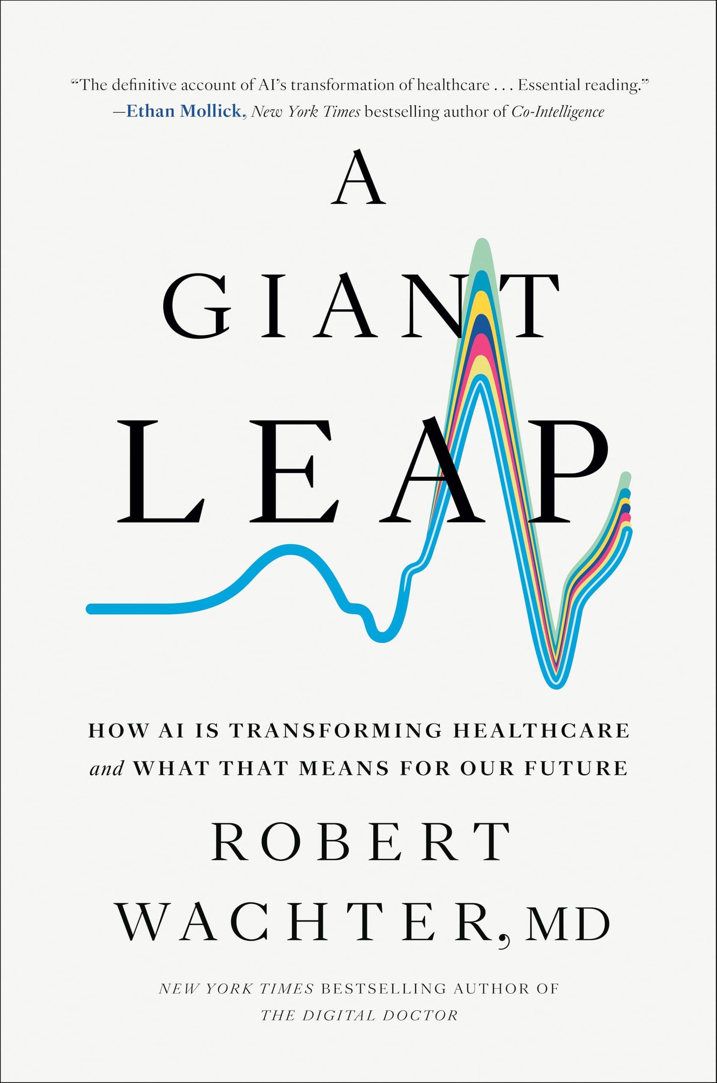 A Giant Leap: How AI Is Transforming Healthcare and What That Means for Our Future