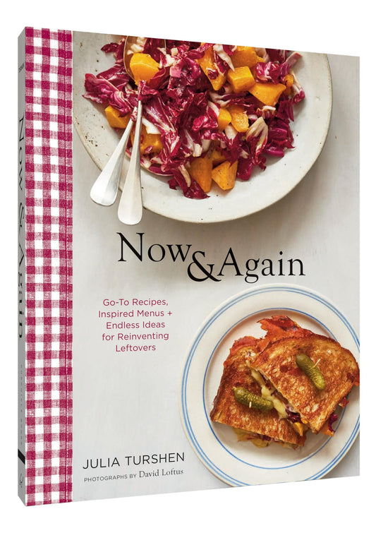 Now & Again: Go-To Recipes, Inspired Menus + Endless Ideas for Reinventing Leftovers