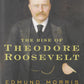 Edmund Morris's Theodore Roosevelt Trilogy Bundle: The Rise of Theodore Roosevelt, Theodore Rex, and Colonel Roosevelt