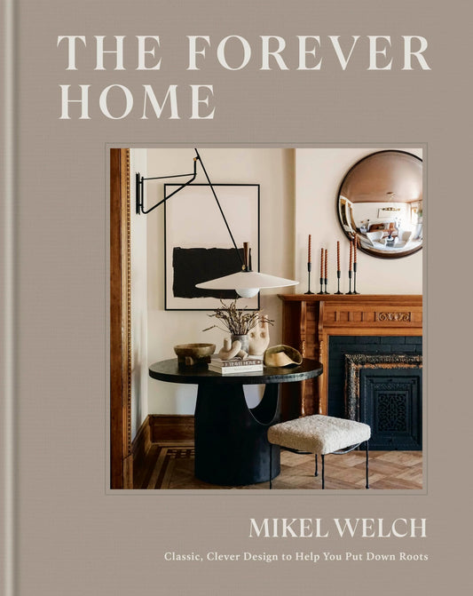 The Forever Home Book - Classic Design for Lasting Roots