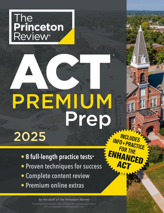 Princeton Review ACT Premium Prep, 2025: 8 Practice Tests + Content Review, Plus Info & Practice for the New Enhanced ACT (2025) (College Test Preparation)