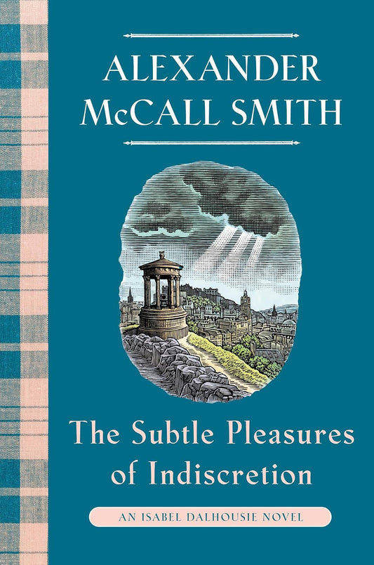 The Subtle Pleasures of Indiscretion: An Isabel Dalhousie Novel (16) (Isabel Dalhousie Series)