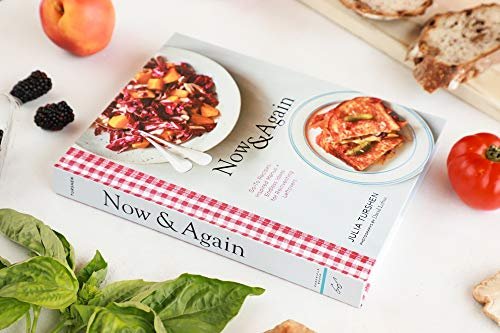 Now & Again: Go-To Recipes, Inspired Menus + Endless Ideas for Reinventing Leftovers