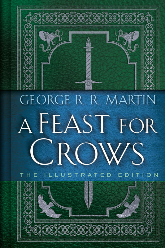 A Feast for Crows Illustrated Edition - A Song of Ice and Fire Book
