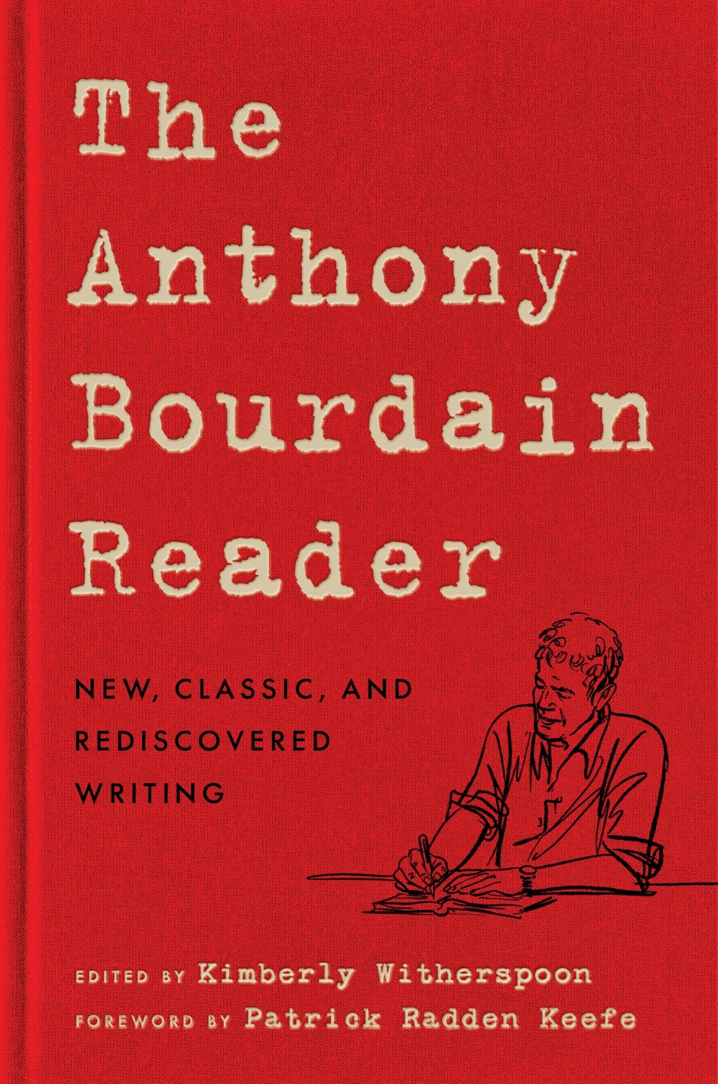 The Anthony Bourdain Reader - New and Classic Writings by Bourdain
