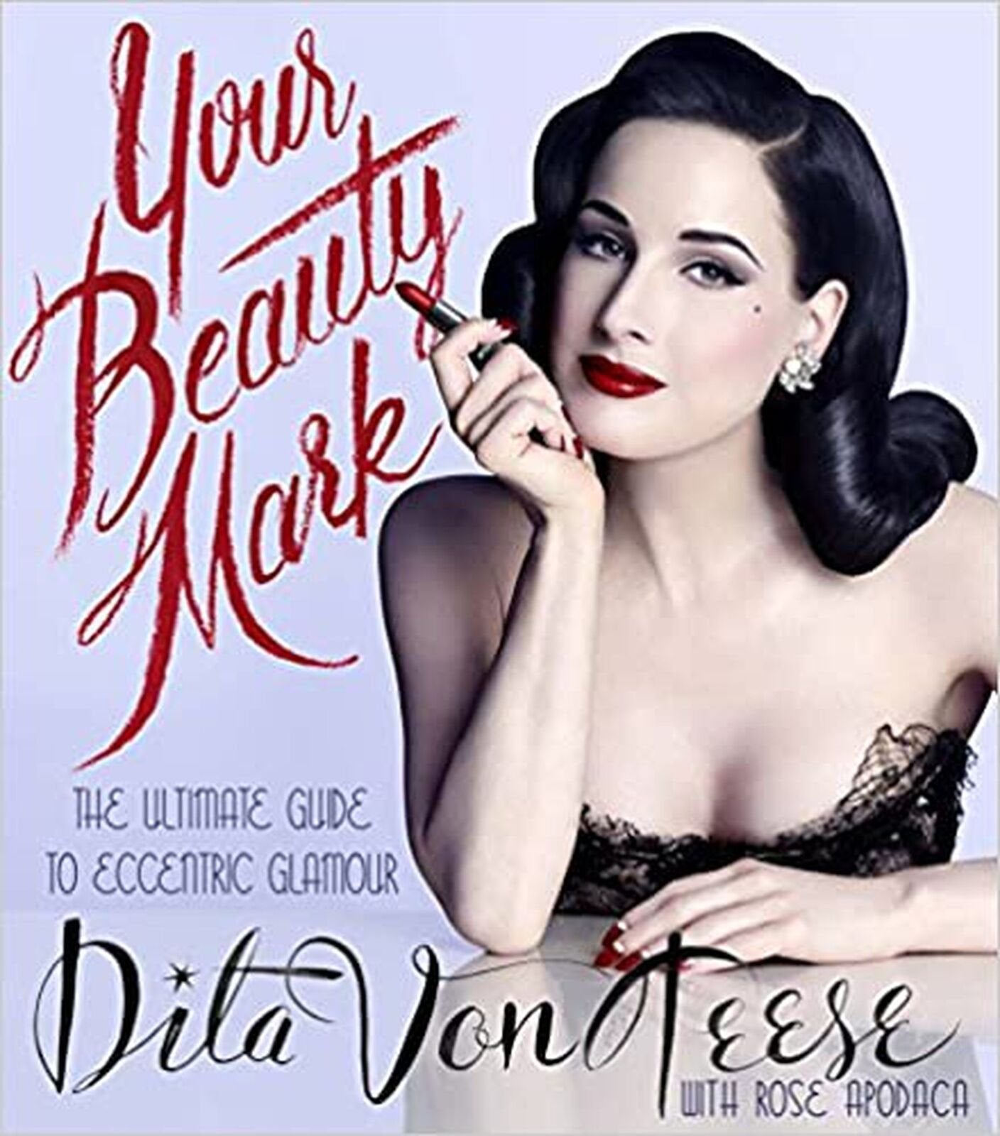 Your Beauty Mark: The Ultimate Guide to Eccentric Glamour [Hardcover] Von Tee...