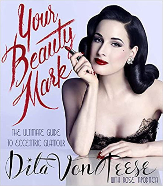 Your Beauty Mark: The Ultimate Guide to Eccentric Glamour [Hardcover] Von Tee...