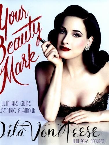 Your Beauty Mark: The Ultimate Guide to Eccentric Glamour [Hardcover] Von Tee...
