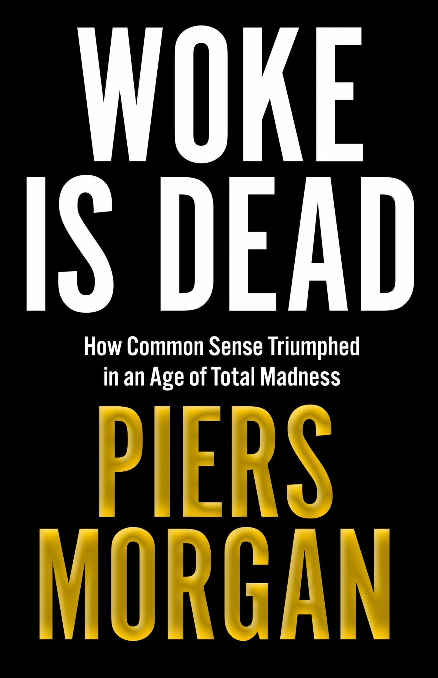Woke Is Dead Book - Common Sense Triumphs in a Mad World