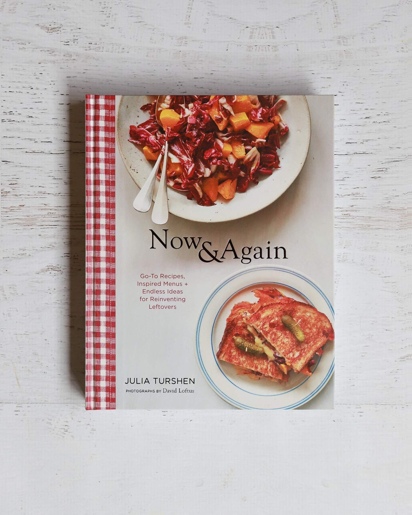 Now & Again: Go-To Recipes, Inspired Menus + Endless Ideas for Reinventing Leftovers