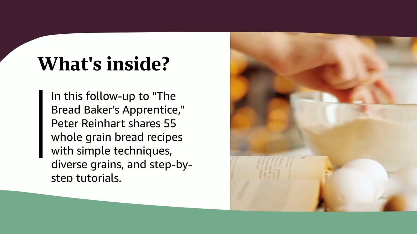 Peter Reinhart's Whole Grain Breads: New Techniques, Extraordinary Flavor