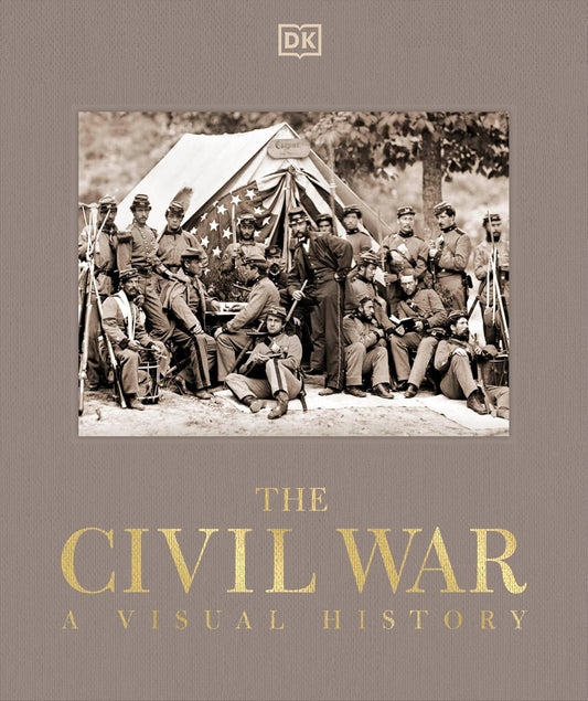 The Civil War: A Visual History (DK Definitive Visual Histories)