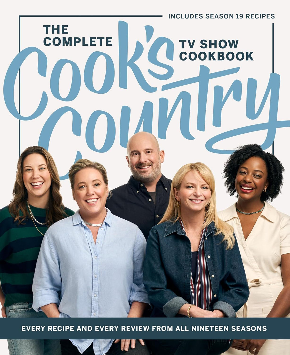 The Complete Cook’s Country TV Show Cookbook: Every Recipe and Every Review from All Nineteen Seasons