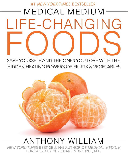 Medical Medium Life-Changing Foods: Save Yourself and the Ones You Love with ...