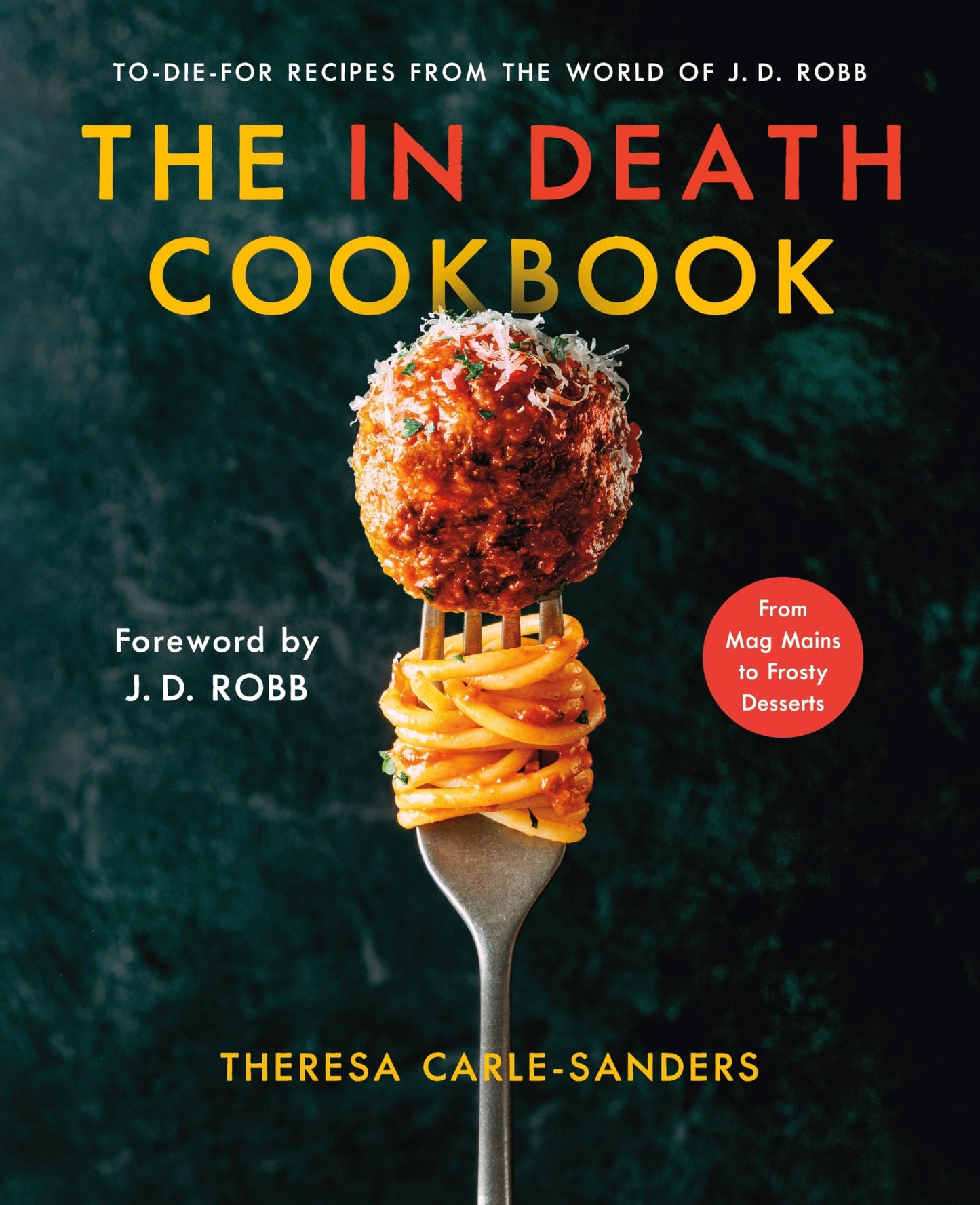 The In Death Cookbook: To-Die-For Recipes from the World of J. D. Robb