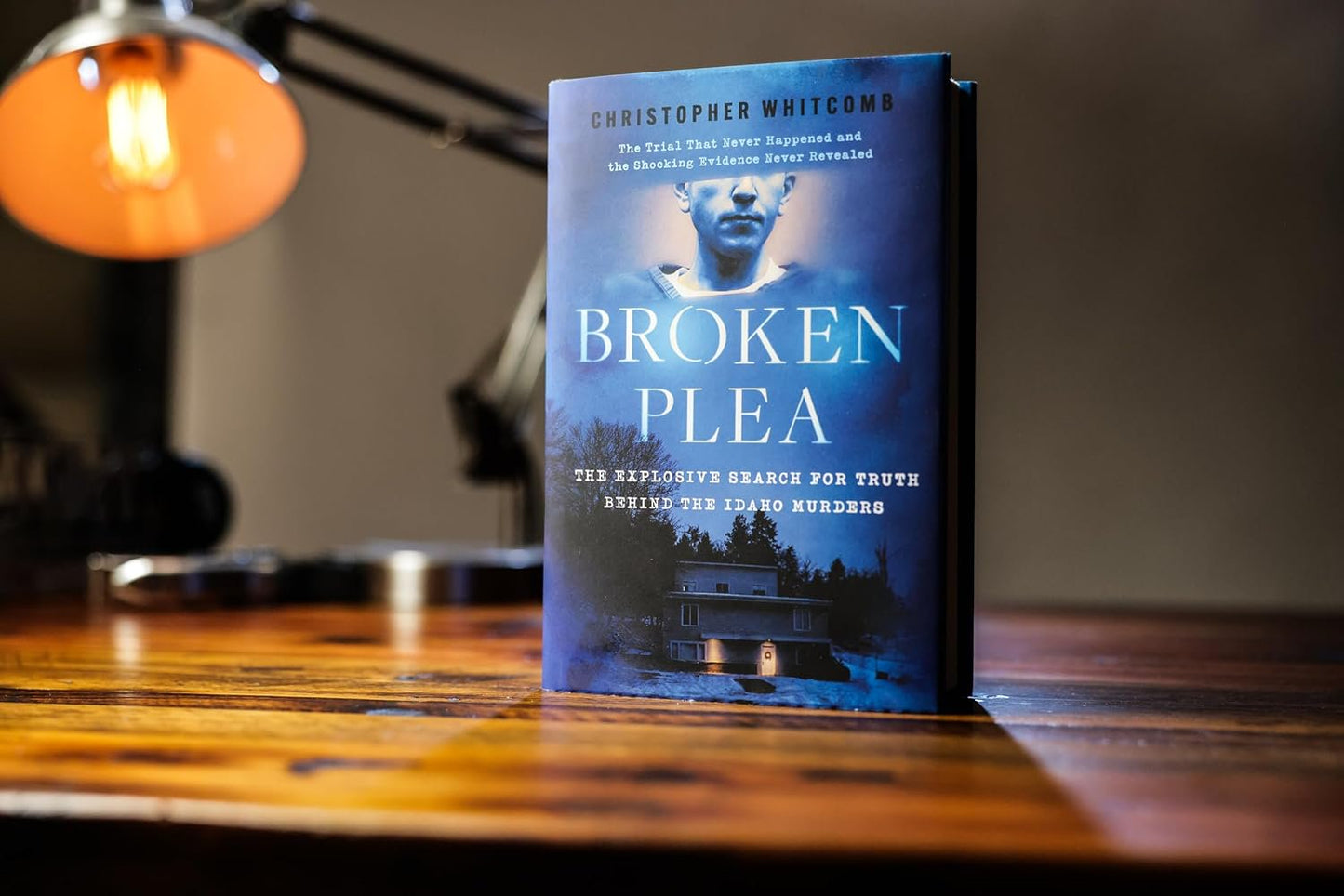 Broken Plea: The Explosive Search for Truth Behind the Idaho Murders